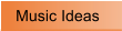 Music Ideas